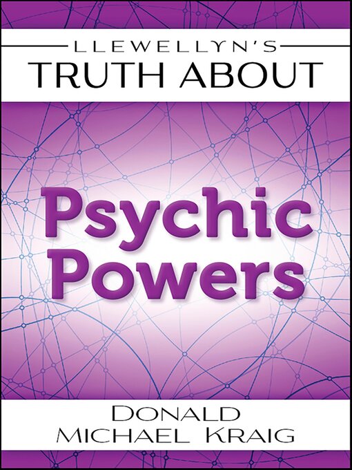 Title details for Llewellyn's Truth About Psychic Powers by Donald Michael Kraig - Wait list